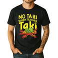 No Taki When Teacher Taki Teacher Pun Humor Men's Casual T-Shirt Black