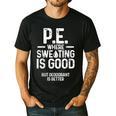 PE Physical Education Teacher Sweating Men Women Men's Casual T-Shirt Black PE Physical Education Teacher Sweating Men Women Men's Casual T-Shirt Black