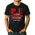 PE Where Sweating Is Good But Deodorant Is Better PE Teacher Men's Casual T-Shirt Black