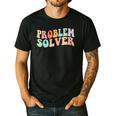 Problem Solver School Work Staff Front Desk Teacher Men's Casual T-Shirt Black Problem Solver School Work Staff Front Desk Teacher Men's Casual T-Shirt Black