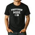 Professor Mode On Academic Educator Teacher Men's Casual T-Shirt Black Professor Mode On Academic Educator Teacher Men's Casual T-Shirt Black