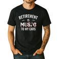 Retirement Is Music To My Ears Retired Music Teacher Men's Casual T-Shirt Black