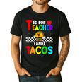 T Is For Teacher And Tacos For Teacher & Tacos Lovers Men's Casual T-Shirt Black