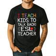 I Teach Kids To Talk Back ESL ESOL Teacher School Team Group Men's Casual T-Shirt Black I Teach Kids To Talk Back ESL ESOL Teacher School Team Group Men's Casual T-Shirt Black