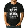 I Teach Science Because Math Teachers Need Heroes Too Men's Casual T-Shirt Black