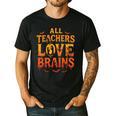 All Teachers Love Brains Shirt Halloween Teacher Men's Casual T-Shirt Black