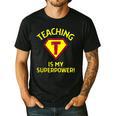 Teaching Is My Superpower Fun Elementary Teacher 1st Grade Men's Casual T-Shirt Black Teaching Is My Superpower Fun Elementary Teacher 1st Grade Men's Casual T-Shirt Black