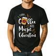 I Turn Coffee Into Music Education Music Teacher Men's Casual T-Shirt Black