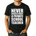 Never Underestimate A Private School Teacher Back To School Men's Casual T-Shirt Black Never Underestimate A Private School Teacher Back To School Men's Casual T-Shirt Black