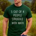 5 Out Of 4 People Struggle With Math Math Teachers Men's Casual T-Shirt Forest