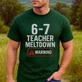67 Don't Say 6-7 Again Teacher Shirt 67 Sarcastic Meme Men's Casual T-Shirt Forest