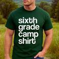 6th Sixth Grade Camp Counselor Camper Teacher Chaperone Men's Casual T-Shirt Forest 6th Sixth Grade Camp Counselor Camper Teacher Chaperone Men's Casual T-Shirt Forest