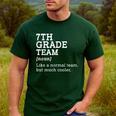 7th Grade Team Back To School Teacher Seventh Grade Team Men's Casual T-Shirt Forest