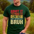 Admit It You Low Key Love Technology Bruh Teacher Kid Men's Casual T-Shirt Forest Admit It You Low Key Love Technology Bruh Teacher Kid Men's Casual T-Shirt Forest