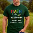 Back To School Math Is Not A Spectator Sport Math Teacher Men's Casual T-Shirt Forest Back To School Math Is Not A Spectator Sport Math Teacher Men's Casual T-Shirt Forest