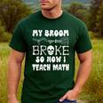 My Broom Broke So Now I Teach Math Halloween Teacher Costume For Men Women Men's Casual T-Shirt Forest My Broom Broke So Now I Teach Math Halloween Teacher Costume For Men Women Men's Casual T-Shirt Forest