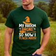 My Broom Broke So Now I Teach Math Teacher Halloween Men's Casual T-Shirt Forest