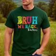 Bruh We Back Teacher First Day Of School Back To School Men's Casual T-Shirt Forest