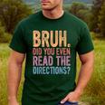 Bruh Did You Even Read The Directions Bruh Teacher For Men Women Men's Casual T-Shirt Forest Bruh Did You Even Read The Directions Bruh Teacher For Men Women Men's Casual T-Shirt Forest