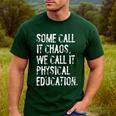 Some Call It Chaos We Call It Physical Education Teacher Men's Casual T-Shirt Forest Some Call It Chaos We Call It Physical Education Teacher Men's Casual T-Shirt Forest