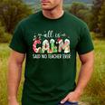 All Is Calm Said No Teacher Ever Teacher Christmas Men's Casual T-Shirt Forest