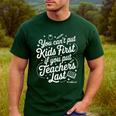 You Can't Put Kids First If You Put Teachers Last Red For Ed Men's Casual T-Shirt Forest You Can't Put Kids First If You Put Teachers Last Red For Ed Men's Casual T-Shirt Forest