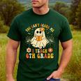 You Can't Scare Me I Teach 6th Grade Halloween Teacher Ghost Men's Casual T-Shirt Forest You Can't Scare Me I Teach 6th Grade Halloween Teacher Ghost Men's Casual T-Shirt Forest