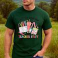 Can't Talk Right Now Doing Teacher Stuff Teacher Stuff Men's Casual T-Shirt Forest
