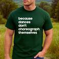 Choreographer Dance Teacher Cool Unique Shirt For Men Women Men's Casual T-Shirt Forest Choreographer Dance Teacher Cool Unique Shirt For Men Women Men's Casual T-Shirt Forest