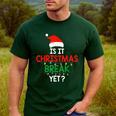 Is It Christmas Break Yet Teacher Xmas Winter Saying Men's Casual T-Shirt Forest Is It Christmas Break Yet Teacher Xmas Winter Saying Men's Casual T-Shirt Forest