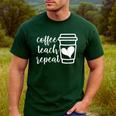 Coffee Teach Repeat Women's Misses Plus Size Teacher Men's Casual T-Shirt Forest Coffee Teach Repeat Women's Misses Plus Size Teacher Men's Casual T-Shirt Forest
