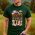Cowboy Teacher These Boots Are Made-For Teaching School Men's Casual T-Shirt Forest