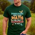 Dinosaurs Didn't Learn Math Mathematics Math Teacher Men's Casual T-Shirt Forest Dinosaurs Didn't Learn Math Mathematics Math Teacher Men's Casual T-Shirt Forest