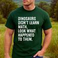 Dinosaurs Didn't Learn Math Math Teacher Men's Casual T-Shirt Forest Dinosaurs Didn't Learn Math Math Teacher Men's Casual T-Shirt Forest