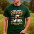 I Don't Need a Costume I'm An Art Teacher Retro Halloween Men's Casual T-Shirt Forest I Don't Need a Costume I'm An Art Teacher Retro Halloween Men's Casual T-Shirt Forest