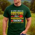 I Don't Need A Costume I'm A Kindergarten Teacher Halloween Men's Casual T-Shirt Forest I Don't Need A Costume I'm A Kindergarten Teacher Halloween Men's Casual T-Shirt Forest