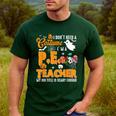 I Don't Need a Costume I'm A PE Teacher Halloween Costume Men's Casual T-Shirt Forest I Don't Need a Costume I'm A PE Teacher Halloween Costume Men's Casual T-Shirt Forest