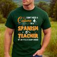 I Don't Need A Costume I'm A Spanish Teacher Halloween Men Women Men's Casual T-Shirt Forest
