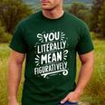 English Teacher Grammar Police Language Nerd You Literally Mean Figuratively V-Neck Modern Short Sleeve Small Men's Casual T-Shirt Forest