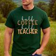 First Day Back To School Half Coffee Half Teacher Women Men's Casual T-Shirt Forest First Day Back To School Half Coffee Half Teacher Women Men's Casual T-Shirt Forest