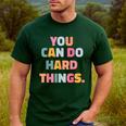 You Can Do Hard Things Teacher For Men Women Girls Kids Men's Casual T-Shirt Forest