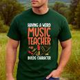 Having a Weird Music Teacher Builds Character Music Teacher Men's Casual T-Shirt Forest Having a Weird Music Teacher Builds Character Music Teacher Men's Casual T-Shirt Forest