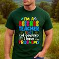 I'm Science Teacher Of Course I Have Problems Back To School Men Women Men's Casual T-Shirt Forest I'm Science Teacher Of Course I Have Problems Back To School Men Women Men's Casual T-Shirt Forest