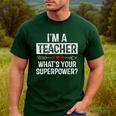 I'm A Teacher What's Your Superpower Men's Casual T-Shirt Forest I'm A Teacher What's Your Superpower Men's Casual T-Shirt Forest