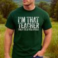 I'm That Teacher They Told You About Back To School For Men Women Men's Casual T-Shirt Forest I'm That Teacher They Told You About Back To School For Men Women Men's Casual T-Shirt Forest