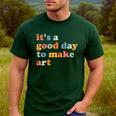 It's A Good Day To Make Some Art Artist Art Teacher Men's Casual T-Shirt Forest It's A Good Day To Make Some Art Artist Art Teacher Men's Casual T-Shirt Forest