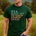 It's A Good Day To Teach Fourth Grade 4th Grade Teacher Men's Casual T-Shirt Forest It's A Good Day To Teach Fourth Grade 4th Grade Teacher Men's Casual T-Shirt Forest