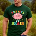 Kiss Your Brain Calm Mindset Teacher Kids Boys Girls Women Men's Casual T-Shirt Forest Kiss Your Brain Calm Mindset Teacher Kids Boys Girls Women Men's Casual T-Shirt Forest