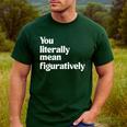 You Literally Mean Figuratively English Teacher Men's Casual T-Shirt Forest