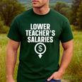 Lower Teacher's Salaries For Men Women Kids Men's Casual T-Shirt Forest